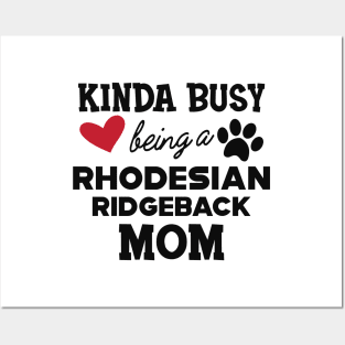 Rhodesian Ridgeback Dog - Kinda busy being a rhodesian ridgeback mom Posters and Art